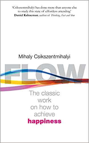Flow The classic work on how to achieve,  Mihaly Csikszentmihalyi